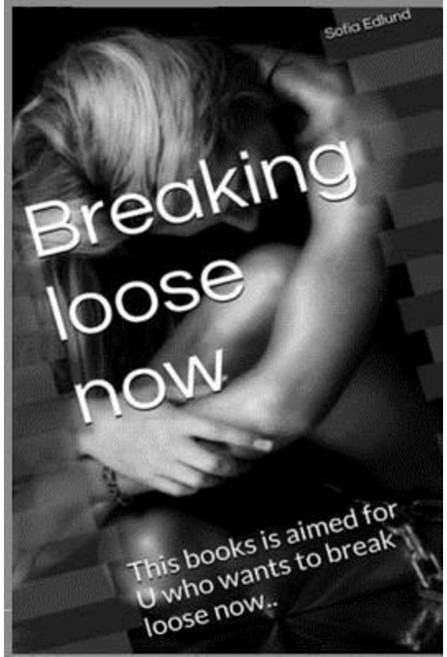 Breaking Loose Now Paperback, Edlund Sofia