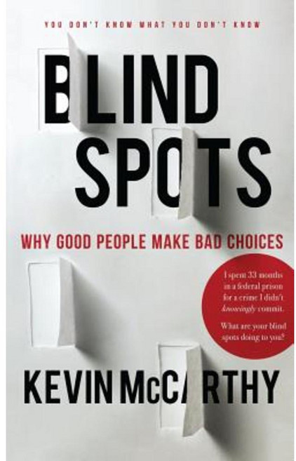 Blindspots: Why Good People Make Bad Choices Paperback, Healy Quinn Publishers