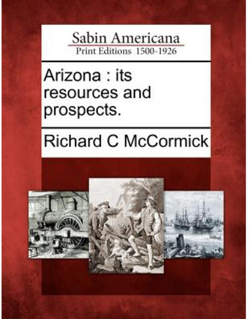 Arizona: Its Resources and Prospects. Paperback, Gale Ecco, Sabin Americana