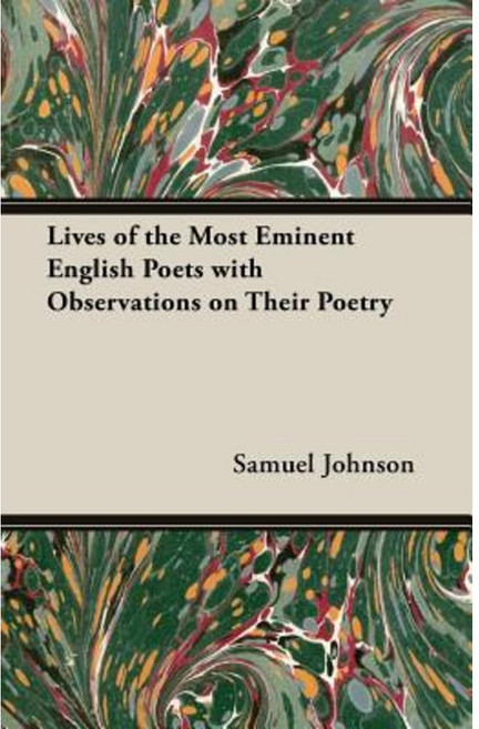 Lives of the Most Eminent English Poets with Observations on Their Poetry Paperback, Home Farm Books