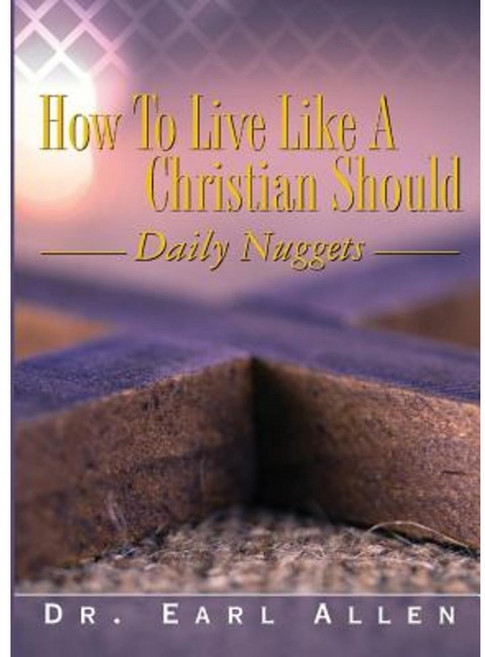 How to Live Like a Christian Should Paperback, Miracle Publishing Incorporated
