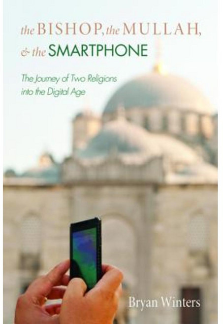 The Bishop the Mullah and the Smartphone Paperback, Resource Publications (CA)