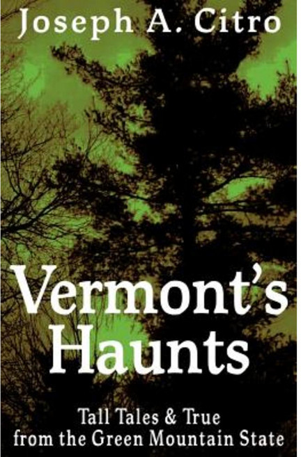 Vermont's Haunts: Tall Tales and True from the Green Mountain State Paperback, Crossroad Press