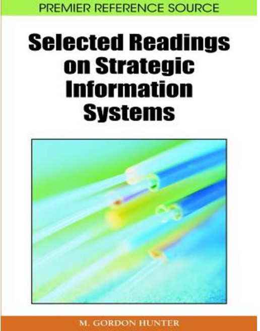 Selected Readings on Strategic Information Systems Hardcover, Information Science Reference