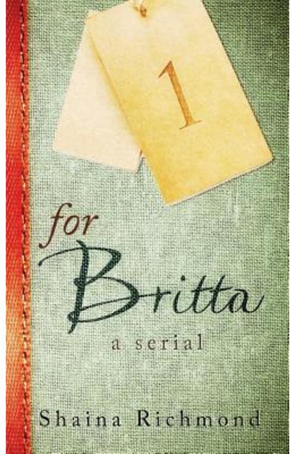 For Britta - Volume One: A Serial Paperback, Createspace Independent Publishing Platform