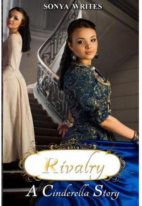 Rivalry - A Cinderella Story (Fairy Tales Retold) Paperback, Createspace Independent Publishing Platform
