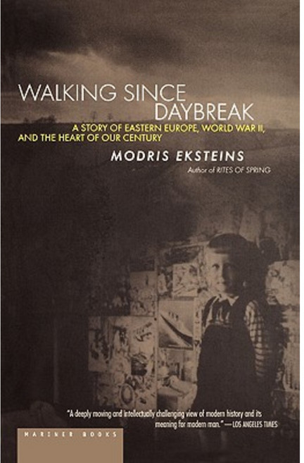 Walking Since Daybreak: A Story of Eastern Europe World War II and the Heart of Our Century Paperback, Mariner Books