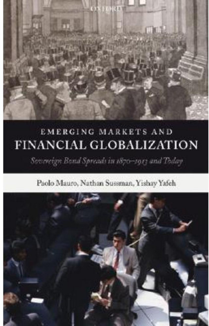 Emerging Markets and Financial Globalization: Sovereign Bond Spreads in 1870-1913 and Today Hardcover, OUP Oxford