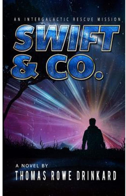 Swift & Co.: An Intergalactic Rescue Mission Paperback, Createspace Independent Publishing Platform