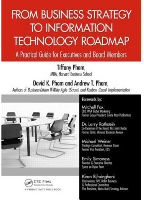 From Business Strategy to Information Technology Roadmap: A Practical Guide for Executives and Board Members Hardcover, Productivity Press