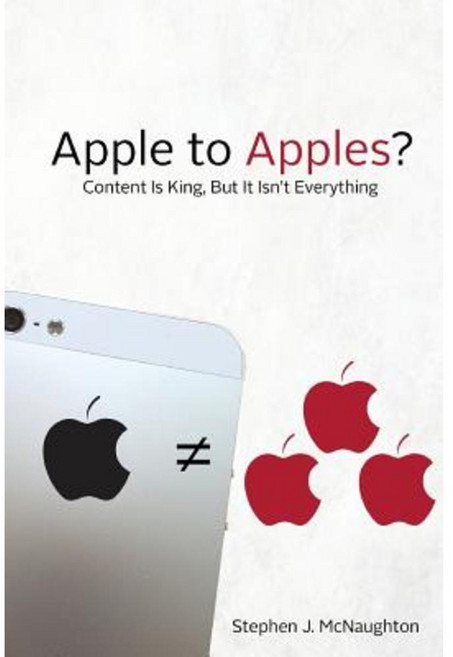 Apple to Apples: Content Is King But It Isn't Everything Paperback, Createspace Independent Publishing Platform
