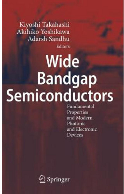 Wide Bandgap Semiconductors: Fundamental Properties and Modern Photonic and Electronic Devices Hardcover, Springer