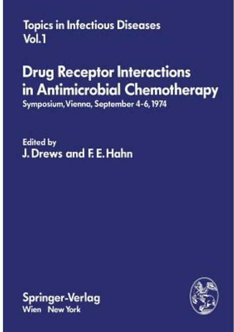 Drug Receptor Interactions in Antimicrobial Chemotherapy: Symposium Vienna September 4-6 1974 Paperback, Springer