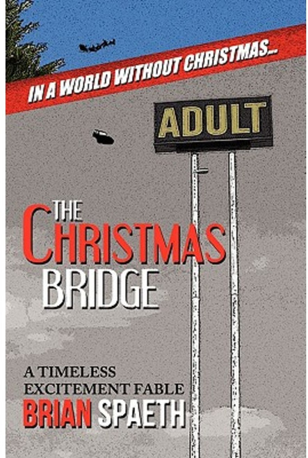 The Christmas Bridge: A Timeless Excitement Fable Paperback, Createspace Independent Publishing Platform