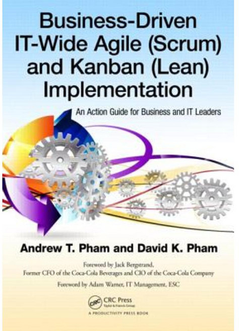 Business-Driven It-Wide Agile (Scrum) and Kanban (Lean) Implementation: An Action Guide for Business and It Leaders Paperback, Productivity Press