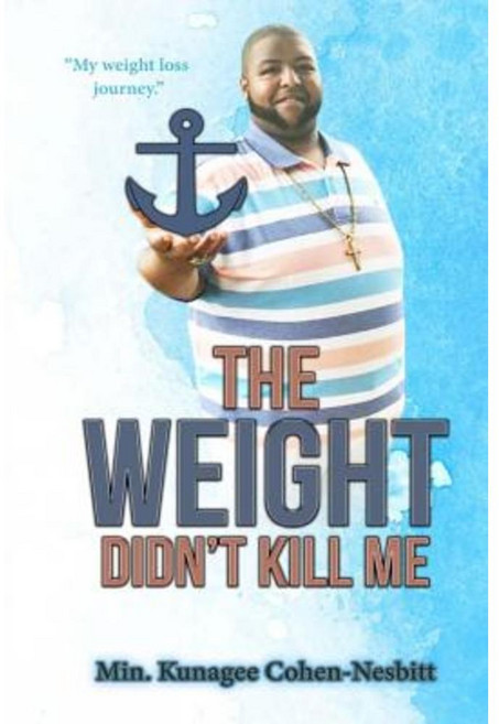 The Weight Didn't Kill Me Paperback, Createspace Independent Publishing Platform
