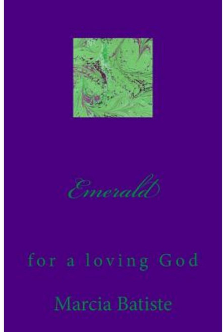 Emerald: For a Loving God Paperback, Createspace Independent Publishing Platform