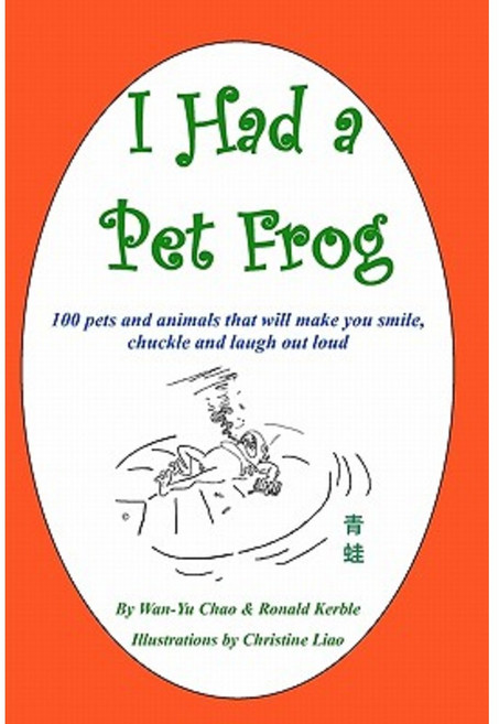 I Had a Pet Frog: 100 Pets and Animals That Will Make You Smile Chuckle and Laugh Out Loud Paperback, I Had Pet Frog Company