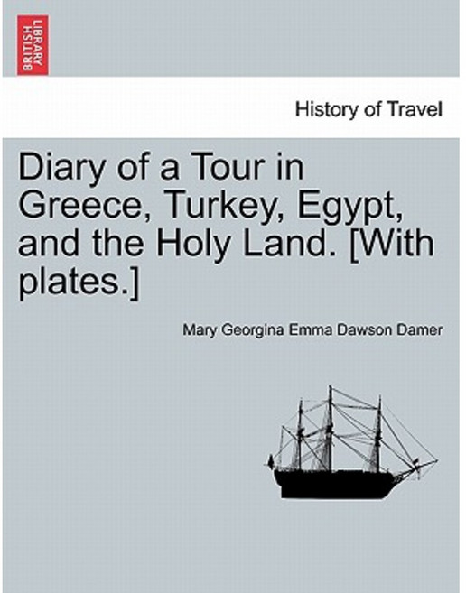 Diary of a Tour in Greece Turkey Egypt and the Holy Land. [With Plates.] Vol. II Paperback, British Library, Historical Print Editions