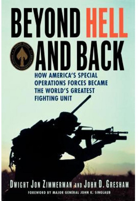 Beyond Hell and Back: How America's Special Operations Forces Became the World's Greatest Fighting Unit Paperback, Griffin