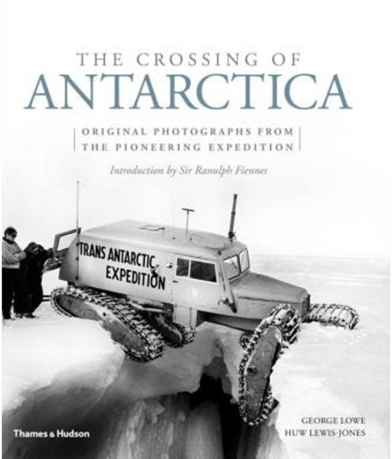 The Crossing of Antarctica: Original Photographs from the Epic Journey That Fulfilled Shackleton's Dream Hardcover, Thames & Hudson