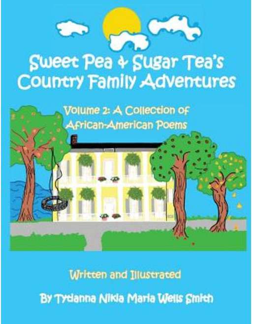 Sweet Pea & Sugar Tea's Country Family Adventures Volume 2: A Collection of African-American Poems Paperback, Honey Tree Publishing, LLC