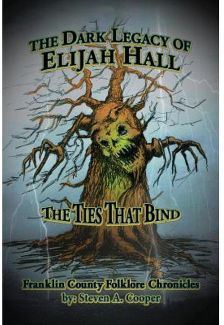 The Dark Legacy of Elijah Hall: The Ties That Bind Paperback, Createspace Independent Publishing Platform