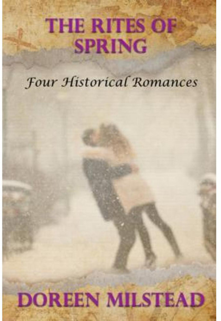 The Rites of Spring: Four Historical Romances Paperback, Createspace Independent Publishing Platform