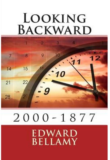 Looking Backward: 2000-1877 Paperback, Createspace Independent Publishing Platform