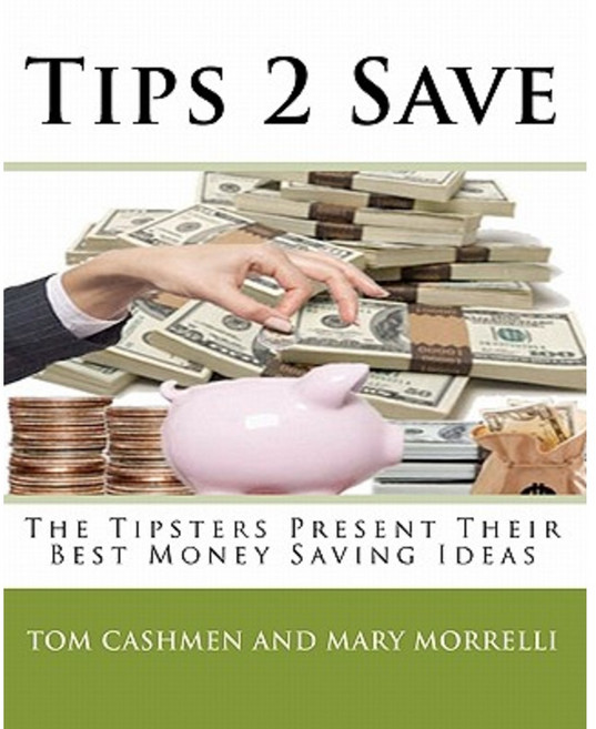Tips 2 Save: The Tipsters Present Their Best Money Saving Ideas Paperback, Createspace Independent Publishing Platform