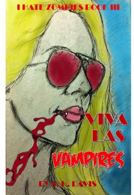 I Hate Zombies Book III: Viva Las Vampires Paperback, Createspace Independent Publishing Platform