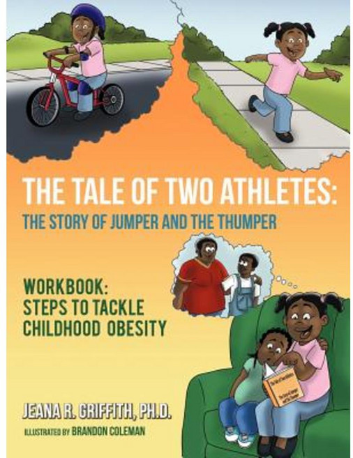 The Tale of Two Athletes: The Story of Jumper and the Thumper: Workbook: Steps to Tackle Childhood Obesity Paperback, Authorhouse