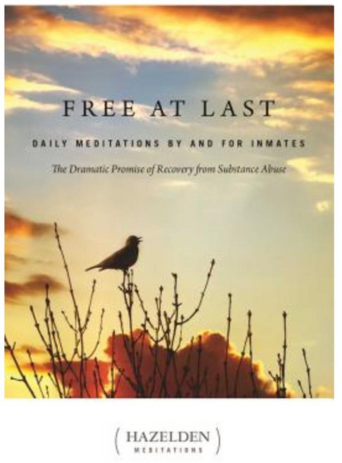Free at Last: Daily Meditations by and for Inmates Paperback, Hazelden Publishing & Educational Services