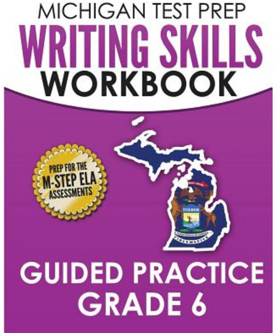 Michigan Test Prep Writing Skills Workbook Guided Practice Grade 6:Paperback, Createspace Independent Publishing Platform
