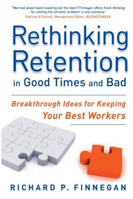 Rethinking Retention in Good Times and Bad: Breakthrough Ideas for Keeping Your Best Workers Paperback, Nicholas Brealey Publishing