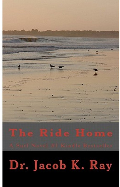 The Ride Home: A Surf Novel #1kindle Bestseller Paperback, Createspace Independent Publishing Platform