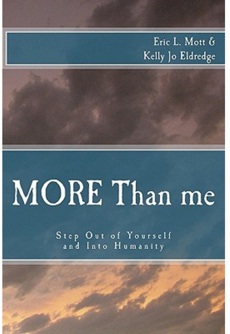 More Than Me: Step Out of Yourself and Into Humanity Paperback, Createspace Independent Publishing Platform