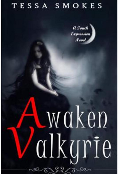 Awaken Valkyrie (Touch Expression Book One) Paperback, Createspace Independent Publishing Platform