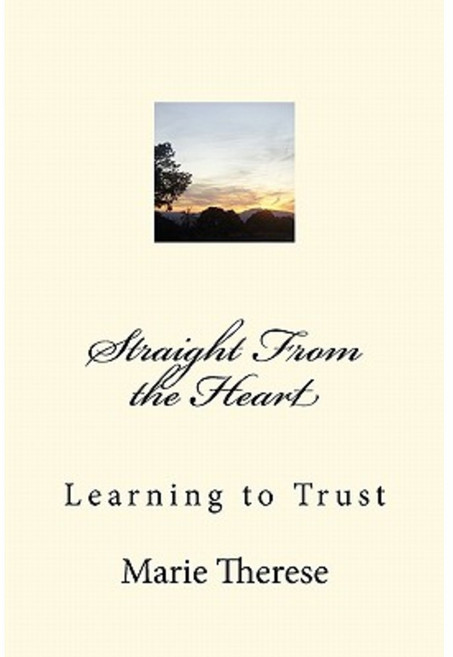 Straight from the Heart Learning to Trust Paperback, Createspace Independent Publishing Platform
