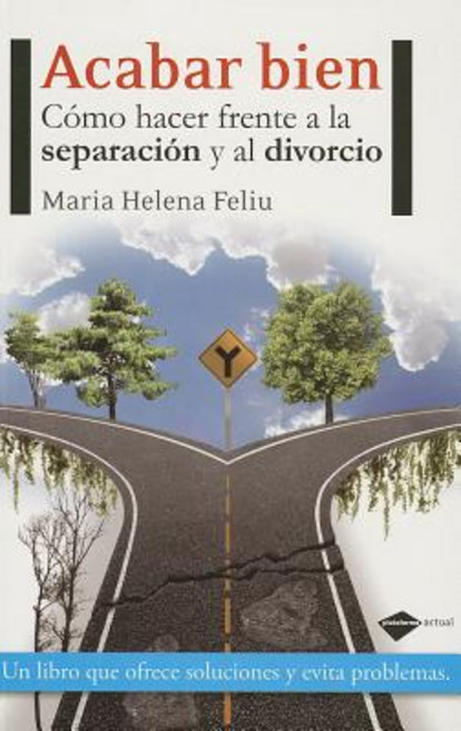 Acabar Bien: Como Hacer Frente a la Separacion y al Divorcio = End Well Paperback, Plataforma Editorial
