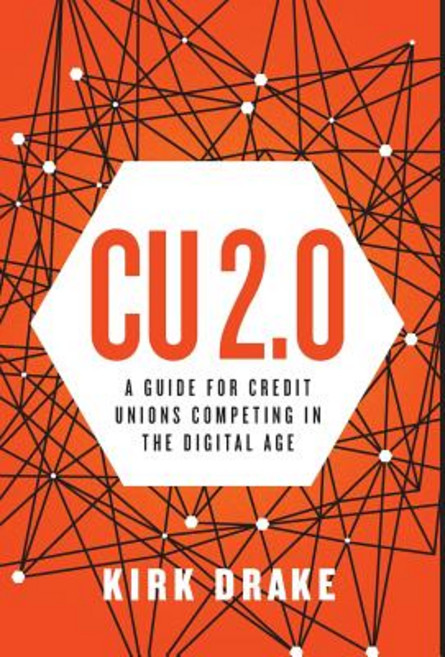 CU 2.0: A Guide for Credit Unions Competing in the Digital Age Hardcover, Lioncrest Publishing