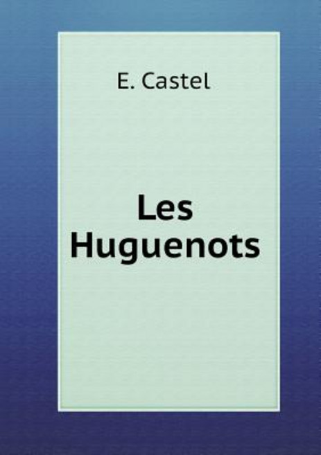 Les Huguenots Paperback, Book on Demand Ltd.