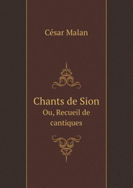 Chants de Sion Ou Recueil de Cantiques Paperback, Book on Demand Ltd.