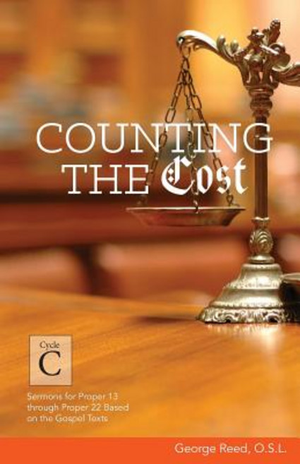 Counting the Cost: Cycle C Sermons for Proper 13 Through Proper 22 Based on the Gospel Texts Paperback, CSS Publishing Company