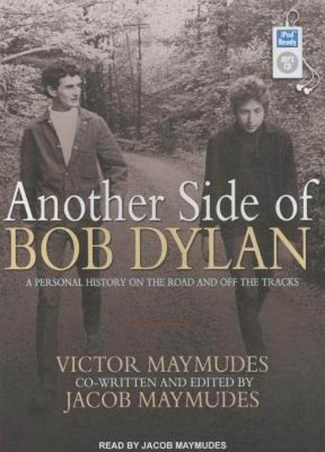 Another Side of Bob Dylan: A Personal History on the Road and Off the Tracks MP3 CD, Tantor Audio
