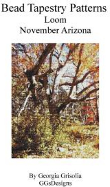 Bead Tapestry Patterns Loom November Arizona Paperback, Createspace Independent Publishing Platform