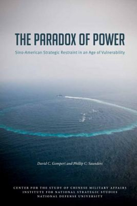 The Paradox of Power Sino-American Strategic Restraint in an Age of Vulnerability Paperback, Createspace Independent Publishing Platform