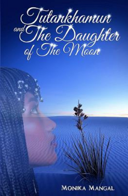Tutankhamun and the Daughter of the Moon Paperback, Createspace Independent Publishing Platform