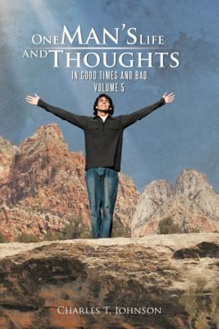One Man's Life and Thoughts: In Good Times and Bad -Volume 5 Paperback, Trafford Publishing