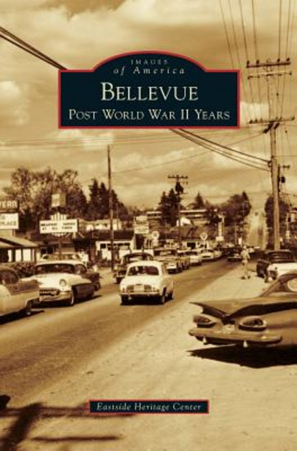 Bellevue: Post World War II Years Hardcover, Arcadia Publishing Library Editions